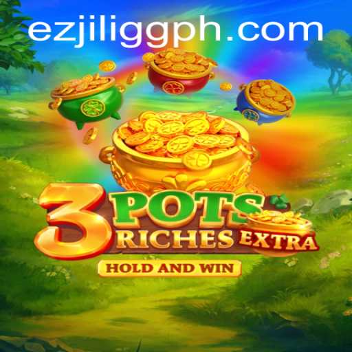 Exploring the Thrilling World of 3potsExtra and Its New Digital Realm at EZJILI.GG